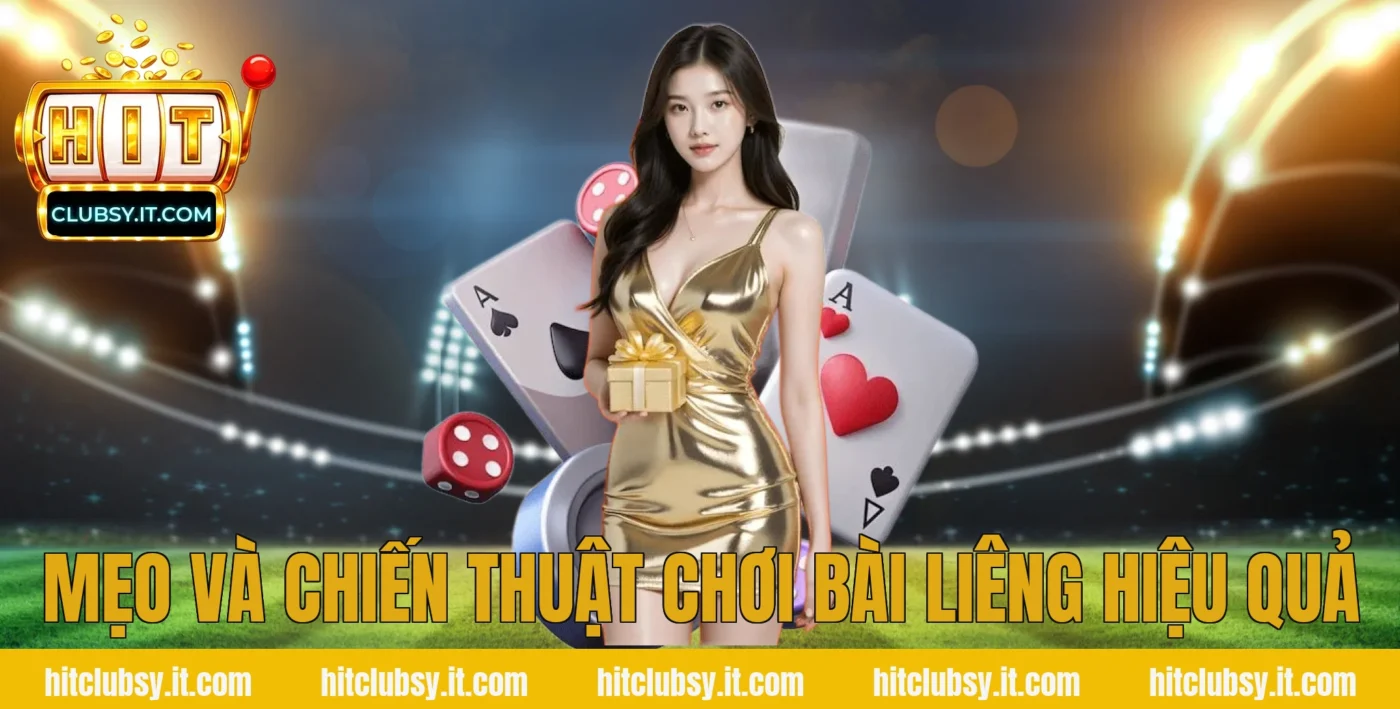 Mẹo Và Chiến Thuật Chơi Bài Liêng Hiệu Quả