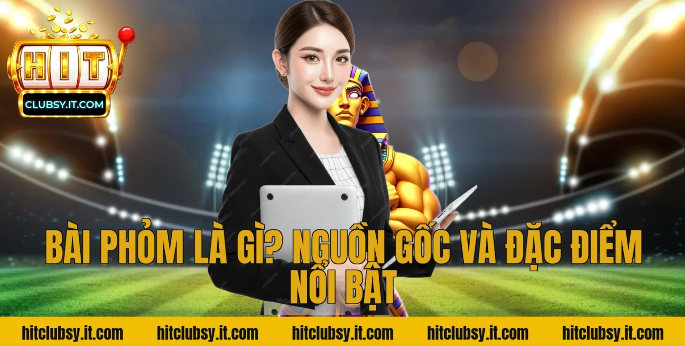 Bài Phỏm Là Gì? Nguồn Gốc Và Đặc Điểm Nổi Bật
