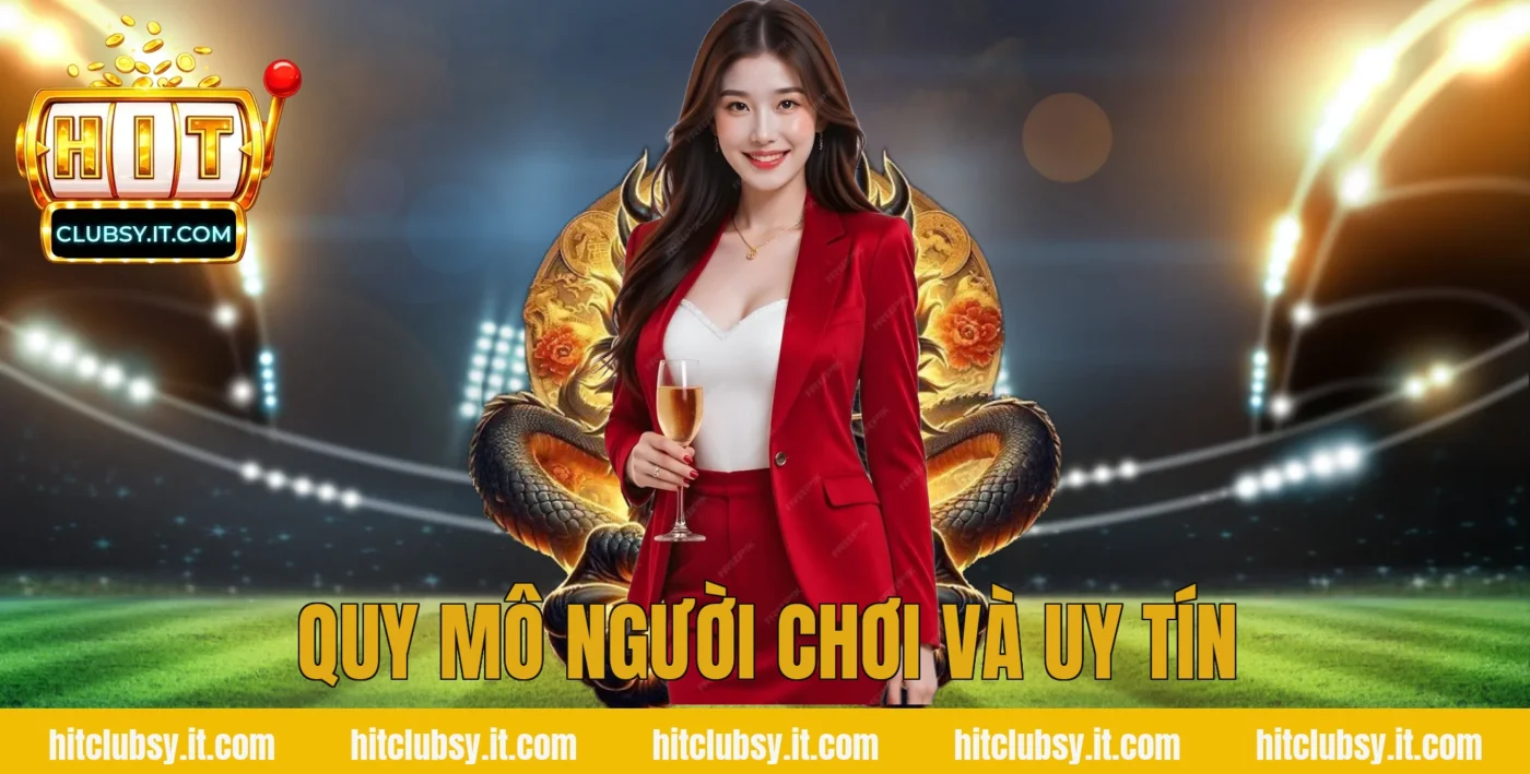 Quy Mô Người Chơi Và Uy Tín