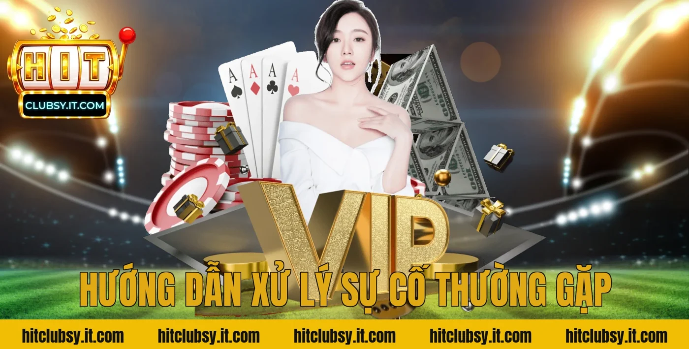 Hướng Dẫn Xử Lý Sự Cố Thường Gặp