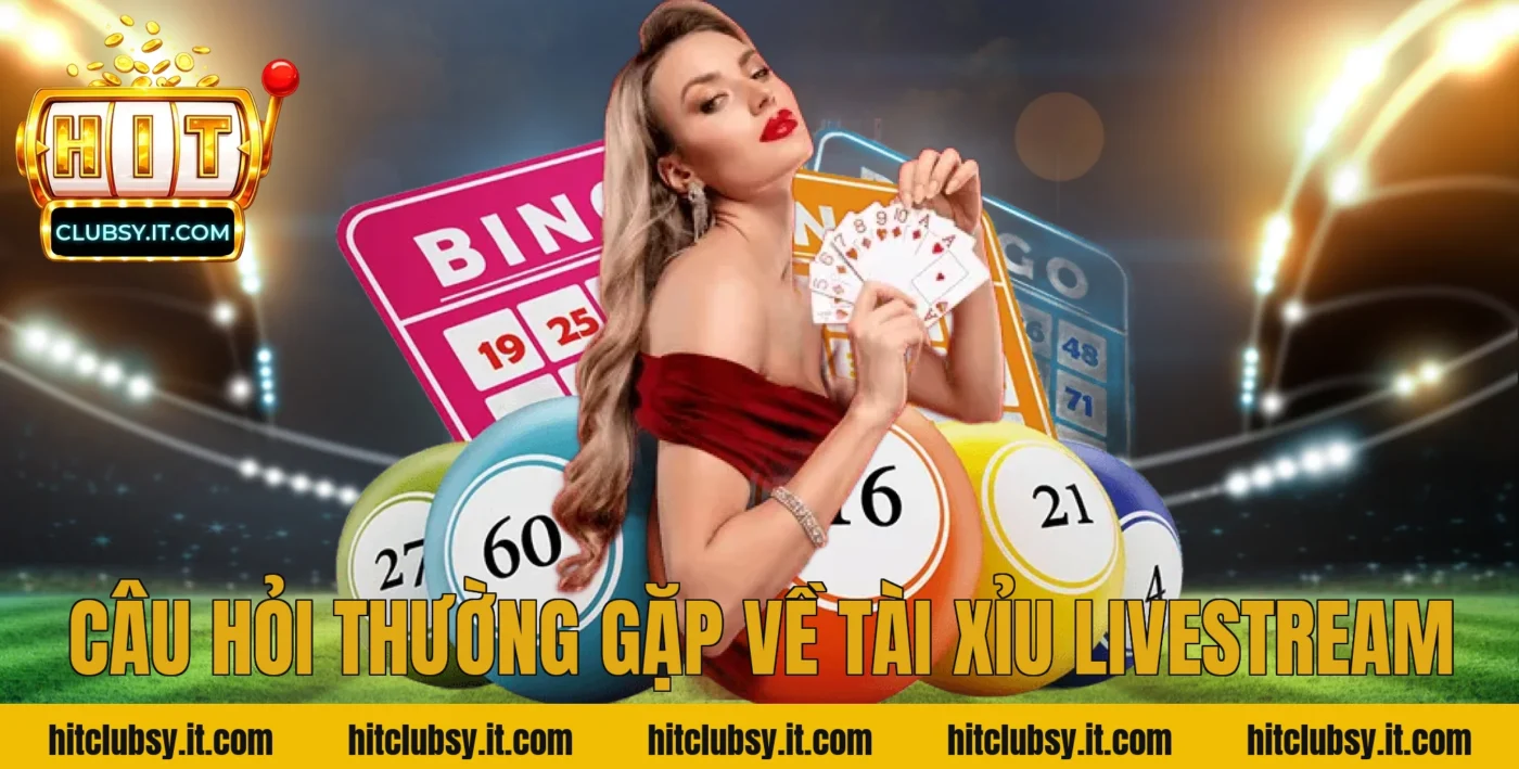 Câu Hỏi Thường Gặp Về Tài Xỉu Livestream
