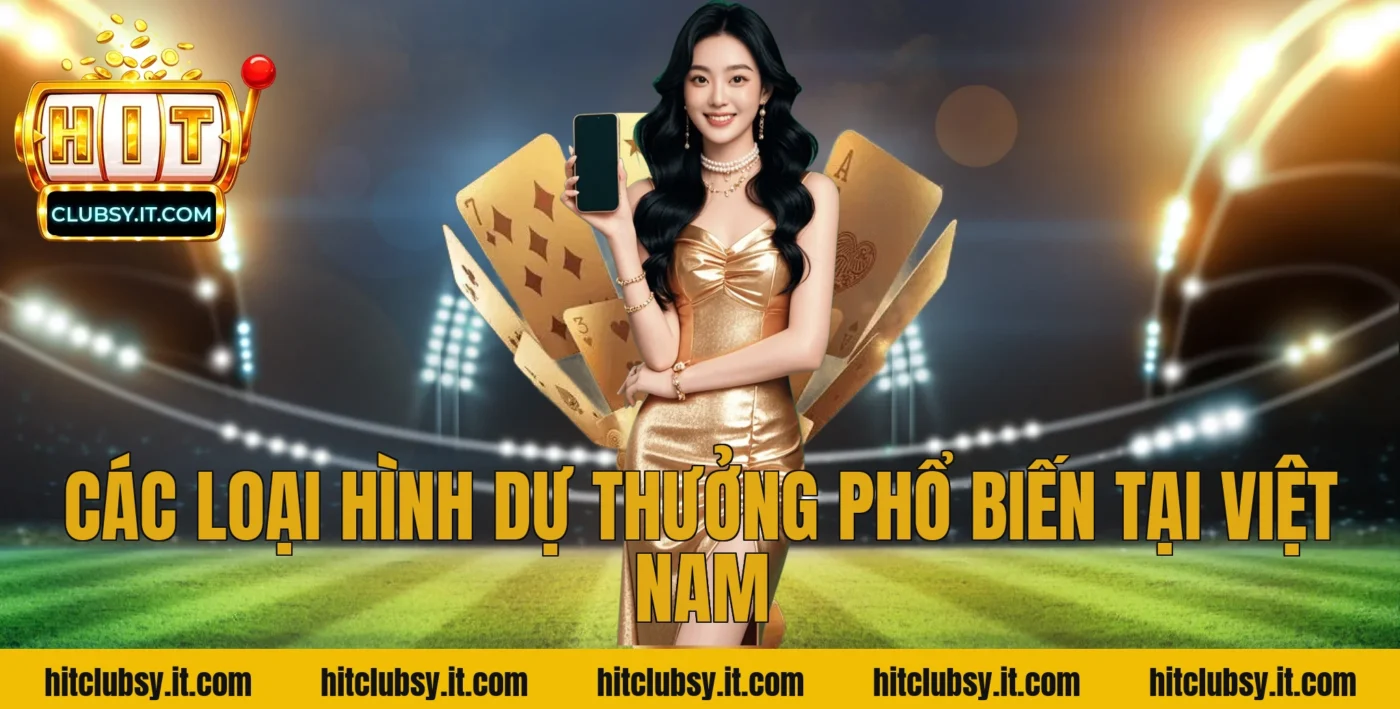Các loại hình dự thưởng phổ biến tại Việt Nam